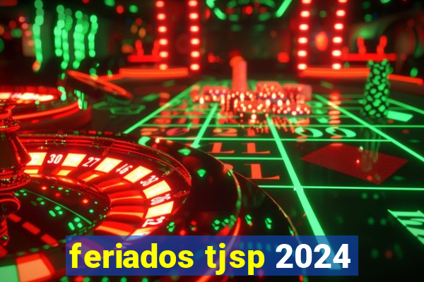 feriados tjsp 2024